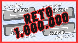 ¡¡RETO 1000000 CLICKS  DÍA  8  1M Spacebar Clicker [upl. by Endora]