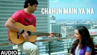 Chahun Main Ya Naa Full Song Aashiqui 2  Aditya Roy Kapur Shraddha Kapoor Arijit Singh Song [upl. by Christensen]