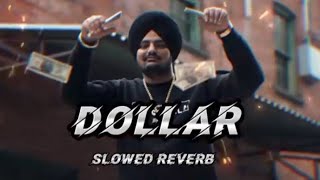 DOLLARB SLOWED REVERB  Sidhu Moose wala song 🤘😍 [upl. by Gathard124]