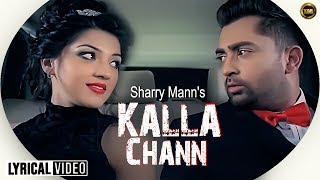 Kalla Chann Milda Lyrical  Sharry Mann  Latest Punjabi Song 2020 [upl. by Gill524]