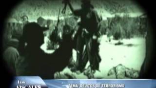 Los Fiscales TV  130113 Informe DELITOS DE TERRORISMO [upl. by Meredith]