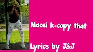 Macei Kcopy that official lyrics [upl. by Joseito]