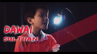 DAWAI  Cover by Sulthan  coversong coverlagu [upl. by Temple587]