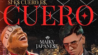 si es Cuero es Cuero  Japanese ✘ Maiky Fine Boy Video Clip 4K 🔥🔥🔥 [upl. by Jacinto717]