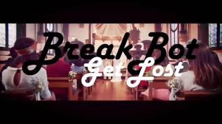 BreakBot  Get Lost Sub Español  Inglés [upl. by Araek]