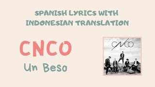 CNCO  Un Beso Spanish Lyrics with Indonesian Translation [upl. by Willumsen]