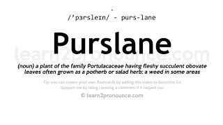 Pronunciation of Purslane  Definition of Purslane [upl. by Lebasi576]