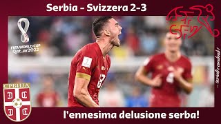 SERBIA  SVIZZERA 23 ENNESIMA DELUSIONE PER LA SERBIA ELIMINATA VLAHOVIC NON BASTA [upl. by Allene]