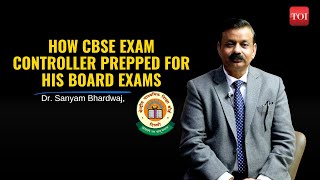 CBSE Exam Secrets Straight from Exam Controller Dr Sanyam Bhardwaj Shares His Story of Board Exam [upl. by Bridge]