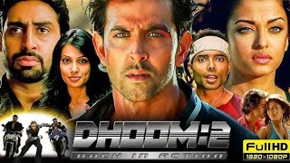 DHOOM 2 Full Movie  Hrithik Roshan  Aishwarya Rai  Abhishek Bachchan  Bipasha  Review [upl. by Alhahs]