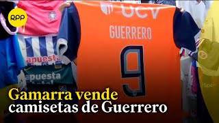 Venta de camisetas de Paolo Guerrero de la UCV en Gamarra [upl. by Stead]