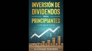 Inversión De Dividendos Para Principiantes Y A Prueba De Tontos  Audiolibros En Español Completos [upl. by Nosnaj488]