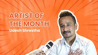 Udesh Shrestha Music Artist of the Month full Interview [upl. by Carilyn]