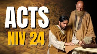 Holy Bible The Book of Acts  Chapter 24  NIV Dramatized Audio [upl. by Otinauj]