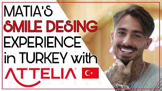 MATIA MARCANTUONIS SMILE DESING EXPERIENCE IN TURKEY WITH ATTELIA attelia milliondollarsmile [upl. by Naiditch]