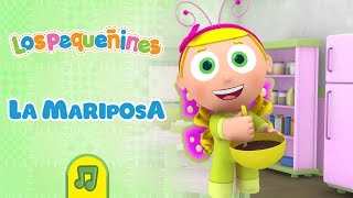 La Mariposa  Canción Infantil  Los Pequeñines [upl. by Arnst]