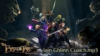 The Bards Tale IV Barrows Deep  Iain Ghlinn Cuaich [upl. by Notluf467]