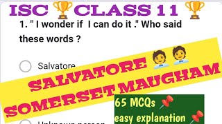 ISC  CLASS 11 SALVATORE  SOMERSET MAUGHAM MCQS 🏆 EASY EXPLANATION [upl. by Turner458]