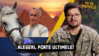 Ce ne enervează 23  Alegeri poate ultimele [upl. by Ennaj994]