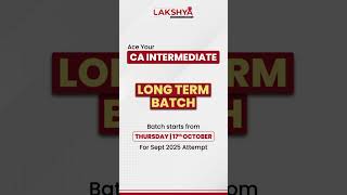 Join CA Inter Long Term Batch 🎯📚  Lakshya Edu [upl. by Athalla]