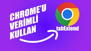 Google Chromeu Böyle Kullanın tabExtend Chrome Eklentisi [upl. by Finlay]