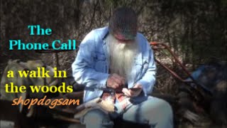 The Phone Call  where am I  a walk in the woods  spoken word [upl. by Posehn]