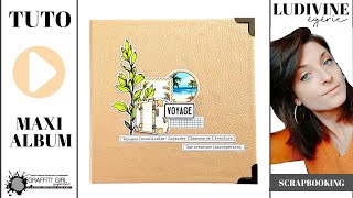 TUTORIEL pour réaliser un Maxi album de scrapbooking pour vos souvenirs de voyages avec Ludivine [upl. by Davidoff298]