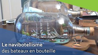 Le navibotellisme l’art de mettre les bateaux en bouteilles [upl. by Shyamal]