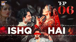 ISHQ HAI EPISODE 06  DANISH TAIMOOR  MINAL KHAN  ARY DIGITAL [upl. by Theda]