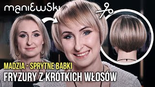 Madzia Sprytne Babki – Metamorfoza i sposoby na szybkie fryzury z krótkich włosów MANIEWSKI [upl. by Auhsuoj]