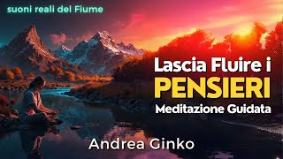 🏞️ MEDITAZIONE Mindfulness del Fiume  PULISCI la MENTE ritrova ARMONIA e PACE INTERIORE [upl. by Gass]