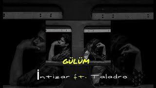 İntizar ft Taladro  Gülüm Mix [upl. by Cyndie]