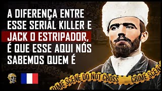 O ESTRIPADOR FRANCÊS JOSEPH VACHER DOCUMENTÁRIO CRIMINAL [upl. by Allenotna563]