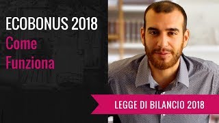 ECOBONUS 2018 Come Funziona [upl. by Noimad441]