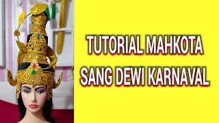 TUTORIAL MAHKOTA SANG DEWI KARNAVALkarnaval bahan daur ulang [upl. by Lindholm370]