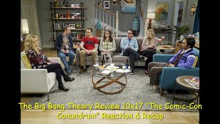 The Big Bang Theory Review 10x17 quotThe ComicCon Conundrumquot Reaction amp Recap [upl. by Briney394]