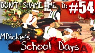 MDickies School Days 54 Dont Shame Me [upl. by Runck]