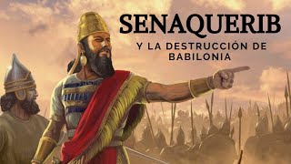 Senaquerib y la Destrucción de Babilonia🔥⚔️ [upl. by Melly403]