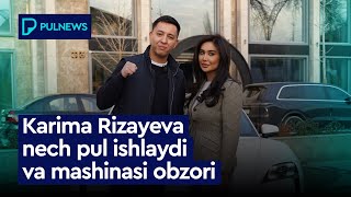 KARIMA RIZAYEVA NECH PUL ISHLAYDI VA MASHINASI OBZORI🚗 [upl. by Adnocahs668]