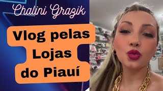 Chalini ➡️ Vlog pelas Lojas no Piauí  Uma Maravilhosa Aventura [upl. by Tnerual202]