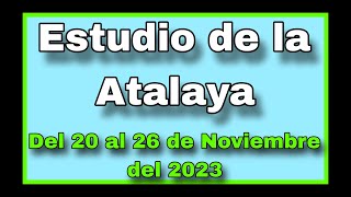 Estudio de La Atalaya de esta semana ✅ atalaya del 20 al 26 de Noviembre 2023 [upl. by Nyliak]