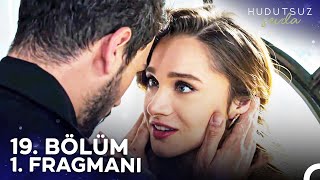 Hudutsuz Sevda 19 Bölüm 1 Fragmanı  Karımı Almaya Geldim [upl. by Pammi]