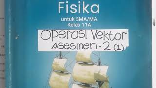 Operasi Vektor Fisika SMA kelas 11 Asesmen 2 kurikulum merdeka [upl. by Lahcym]