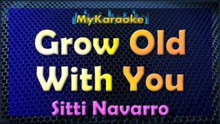 GROW OLD WITH YOU  Karaoke version in the style of SITTI NAVARRO [upl. by Asilad]