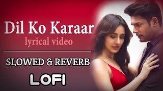 Dil ko karar aaya slowed reverb  dil ko karar aaya lofi  dil ko karar aaya slowed and reverb [upl. by Nevet]