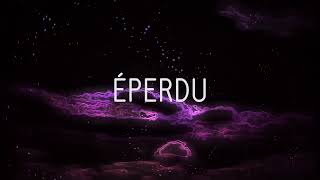 ÉPERDU [upl. by Ekim524]