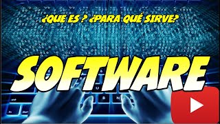 ¿QUE ES SOFTWARE ¿PARA QUÉ SIRVE EL SOFTWARE [upl. by Erdnassak]