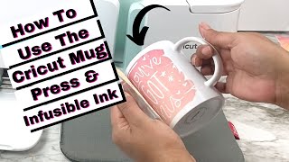 How To Use The Cricut Mug Press amp Infusible Ink [upl. by Amsden]