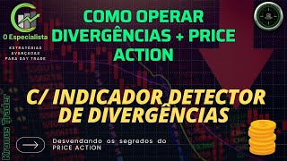 INDICADOR DETECTOR DE DIVERGÊNCIAS  PRICE ACTION ESTRATÉGIA PARA SCALPING OU TRADES LONGOS [upl. by Ive]