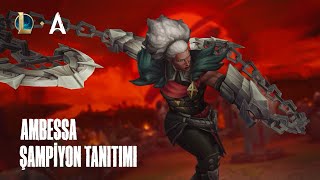 Ambessa Şampiyon Tanıtımı ft Mylon  Oynanış  League of Legends [upl. by Gnagflow]